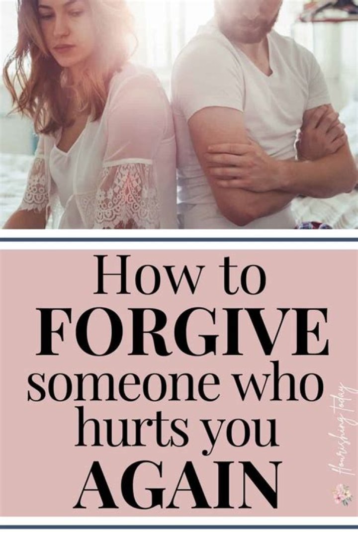 How do you forgive someone who has hurt you repeatedly?