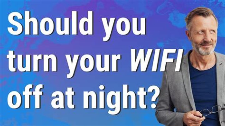 Should I turn off Wi-Fi at night?