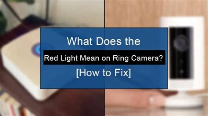 What does the red light on the Ring camera mean?