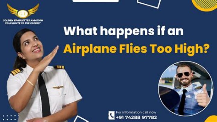 What happens if an airplane flies too high?