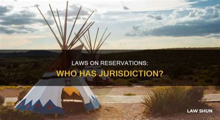 Who has jurisdiction on Indian reservations?