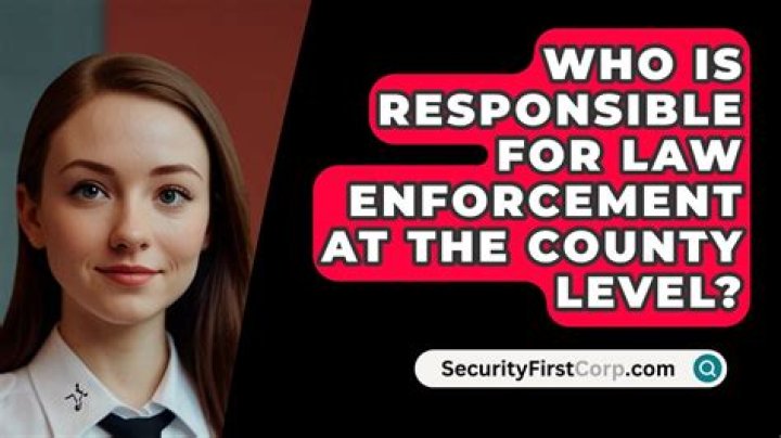 Who is responsible for law enforcement?
