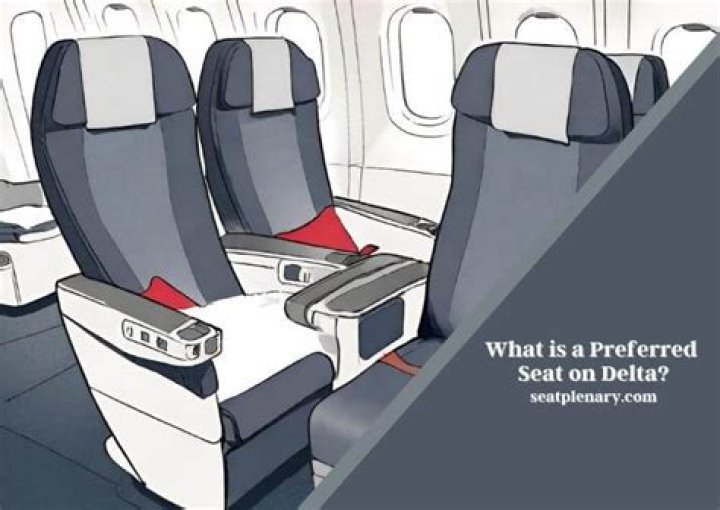 Why are some Delta seats preferred?